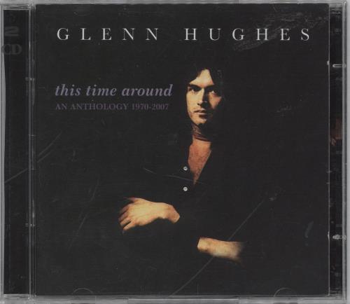 Glenn Hughes This Time Around - An Anthology 1970 - 2007 2 CD album set (Double CD) UK GLH2CTH411904