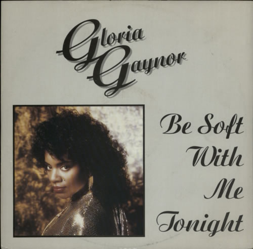 Gloria Gaynor Be Soft With Me Tonight 12" vinyl single (12 inch record / Maxi-single) UK GLG12BE106540