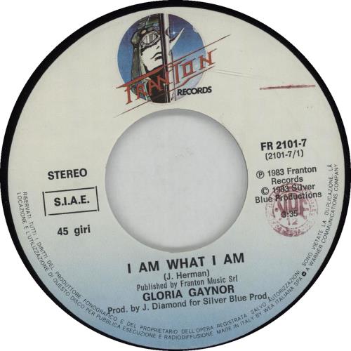 Gloria Gaynor I Am What I Am 7" vinyl single (7 inch record / 45) Italian GLG07IA667958