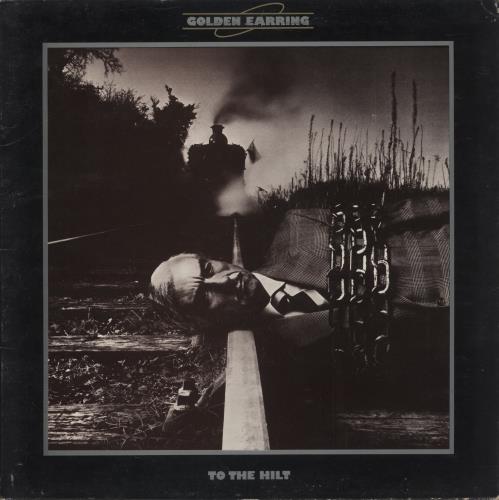 Golden Earring To The Hilt - EX vinyl LP album (LP record) UK EARLPTO884234