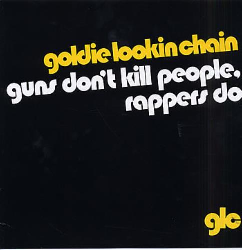 Goldie Lookin' Chain Guns Don't Kill People, Rappers Do 12" vinyl single (12 inch record / Maxi-single) UK GXL12GU298142