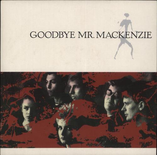 Goodbye Mr. Mackenzie Goodbye Mr Mackenzie 7" vinyl single (7 inch record / 45) UK GMR07GO105512