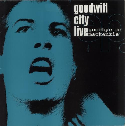 Goodbye Mr. Mackenzie Goodwill City Live 12" vinyl single (12 inch record / Maxi-single) UK GMR12GO109801