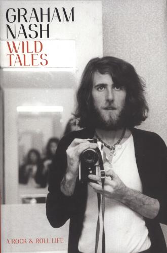 Graham Nash Wild Tales: A Rock & Roll Life book UK NSHBKWI742693