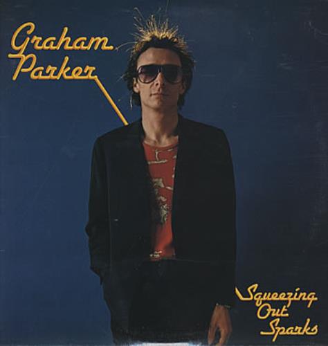 Graham Parker Squeezing Out Sparks vinyl LP album (LP record) US GRPLPSQ305940
