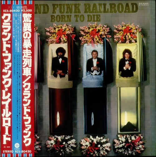 Grand Funk Railroad Born To Die vinyl LP album (LP record) Japanese GFRLPBO149154