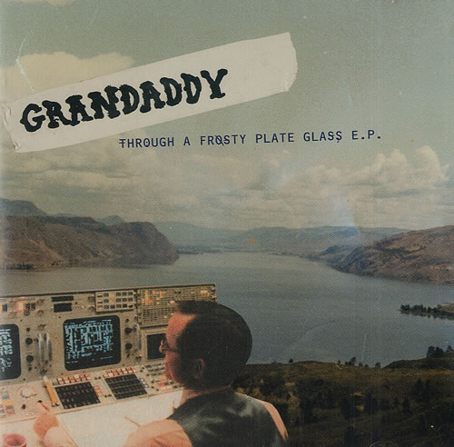 Grandaddy Through A Frosty Plate Glass EP CD single (CD5 / 5") US GNYC5TH481407