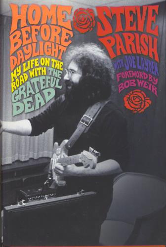 Grateful Dead Home Before Daylight: My Life On The Road With The Grateful Dead - Hardback book UK GRDBKHO814574