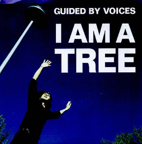 Guided By Voices I Am A Tree 7" vinyl single (7 inch record / 45) UK GBV07IA284928