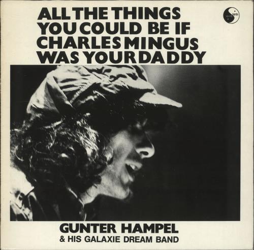 Gunter Hampel All The Things You Could Be If Charles Mingus Was Your Daddy vinyl LP album (LP record) German Q3NLPAL706150