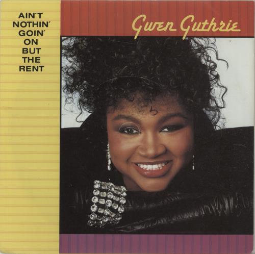 Gwen Guthrie Ain't Nothin' Goin' On But The Rent 7" vinyl single (7 inch record / 45) UK GWN07AI289368