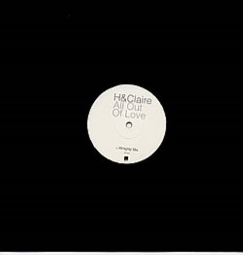 H & Claire All Out Of Love 12" vinyl single (12 inch record / Maxi-single) UK H&C12AL226322