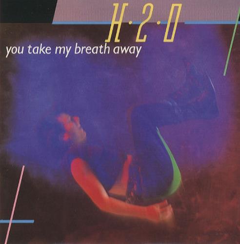 H2O You Take My Breath Away 7" vinyl single (7 inch record / 45) UK H2007YO182435