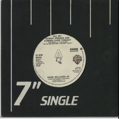 Hank Williams Jr. All My Rowdy Friends Are Coming Over Tonight 7" vinyl single (7 inch record / 45) UK HWJ07AL624271