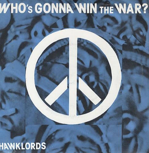 Hawkwind Who's Gonna Win The War?: Live 7" vinyl single (7 inch record / 45) UK HWK07WH344822
