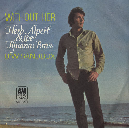 Herb Alpert Without Her - P/S 7" vinyl single (7 inch record / 45) UK HBA07WI478902