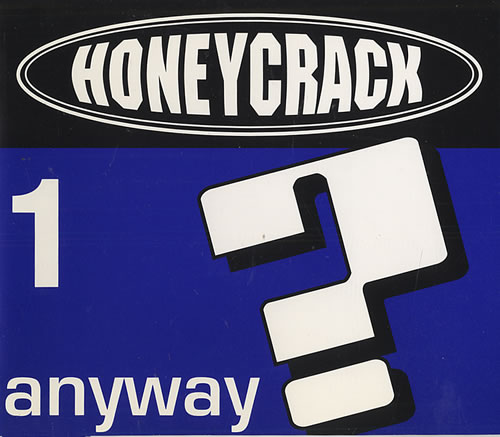 Honeycrack Anyway 1 CD single (CD5 / 5") UK HYCC5AN74261
