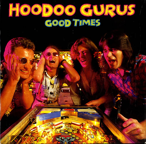 Hoodoo Gurus Good Times 7" vinyl single (7 inch record / 45) UK HOO07GO623459