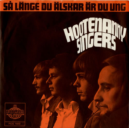 Hootenanny Singers Sa Lange Du Alskar Ar Du Ung 7" vinyl single (7 inch record / 45) Swedish YNH07SA574027