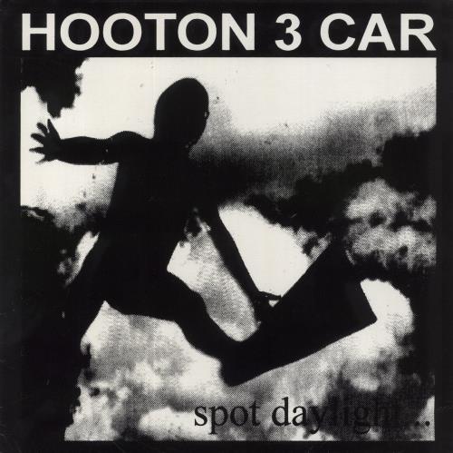 Hooton 3 Car Spot Daylight... 12" vinyl single (12 inch record / Maxi-single) UK 8Y012SP856490