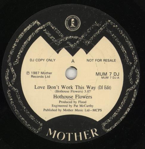 Hothouse Flowers Love Don't Work This Way 7" vinyl single (7 inch record / 45) UK HOT07LO212536