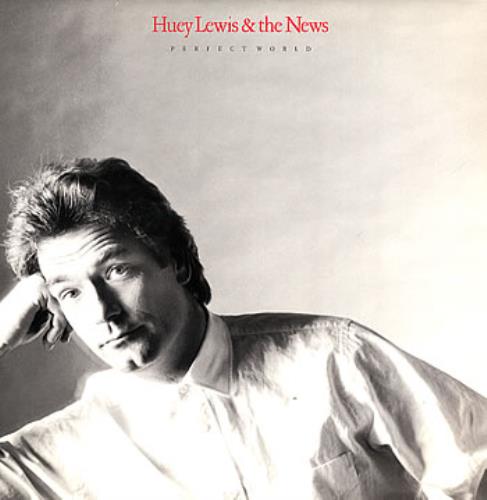 Huey Lewis & The News Perfect World 12" vinyl single (12 inch record / Maxi-single) UK HLN12PE116084