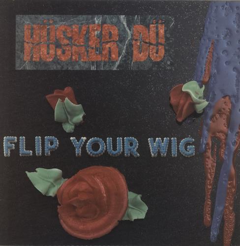 Husker Du Flip Your Wig - EX vinyl LP album (LP record) US HDULPFL870699