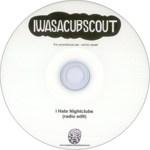 I Was A Cub Scout I Hate Nightclubs CD-R acetate UK IWCCRIH423029