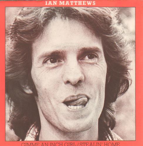 Ian Matthews Gimme An Inch Girl 7" vinyl single (7 inch record / 45) UK IAM07GI643660