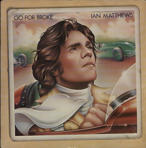 Ian Matthews Go For Broke vinyl LP album (LP record) US IAMLPGO150156