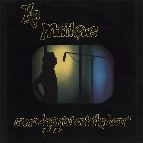 Ian Matthews Some Days You Eat The Bear And Some Days The Bear Eats You vinyl LP album (LP record) UK IAMLPSO772028