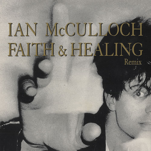 Ian McCulloch Faith & Healing 7" vinyl single (7 inch record / 45) UK IAN07FA110085