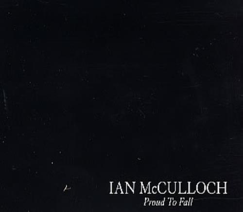 Ian McCulloch Proud To Fall CD single (CD5 / 5") UK IANC5PR95190
