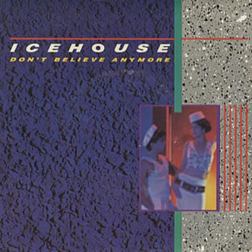 Icehouse Don't Belive Anymore 7" vinyl single (7 inch record / 45) Australian ICE07DO324624