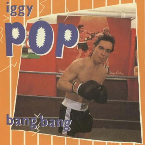 Iggy Pop Bang Bang - P/s 7" vinyl single (7 inch record / 45) UK IGG07BA81473