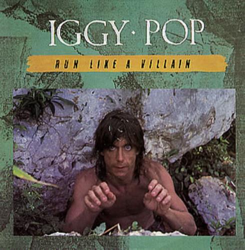 Iggy Pop Run Like A Villain 7" vinyl single (7 inch record / 45) UK IGG07RU115226