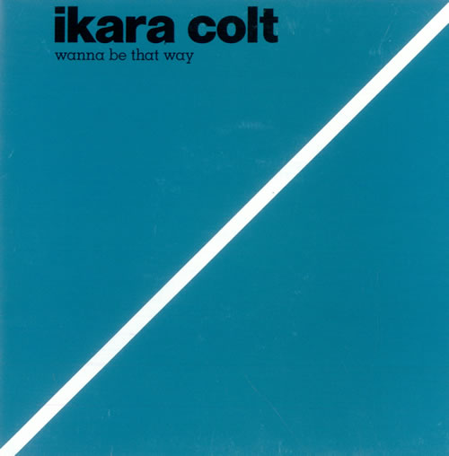 Ikara Colt Wanna Be That Way 7" vinyl single (7 inch record / 45) UK IKC07WA274383