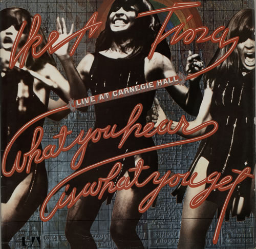 Ike & Tina Turner What You Hear Is What You Get - Live At Carnegie Hall 2-LP vinyl record set (Double LP Album) UK I&T2LWH573865