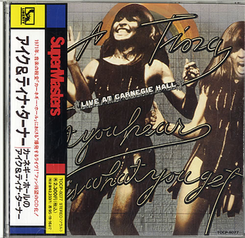 Ike & Tina Turner What You Hear Is What You Get - Live At Carnegie Hall CD album (CDLP) Japanese I&TCDWH611022