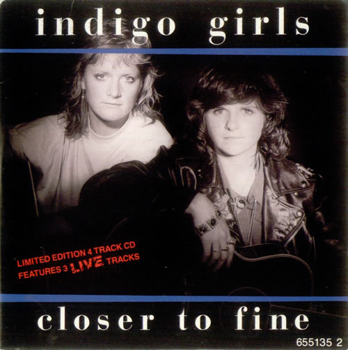 Indigo Girls Closer To Fine CD single (CD5 / 5") UK IDGC5CL540565