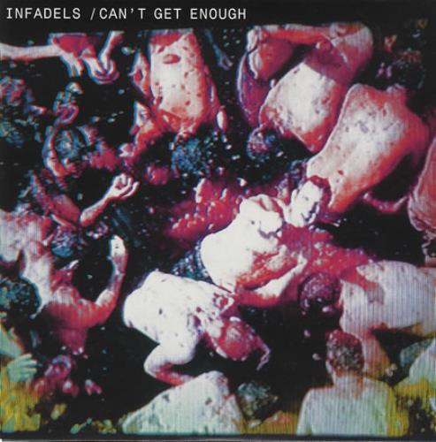 Infadels Can't Get Enough 7" vinyl single (7 inch record / 45) UK IFD07CA413671