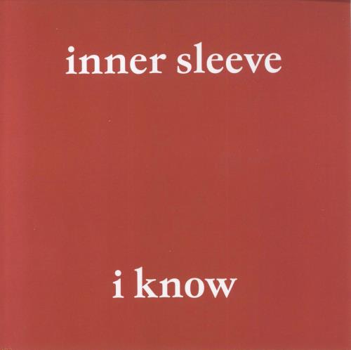 Inner Sleeve (Indie) I Know 7" vinyl single (7 inch record / 45) UK IB707IK857663