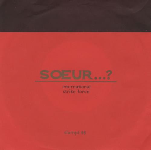 International Strike Force Soeur 7" vinyl single (7 inch record / 45) UK ISF07SO419545