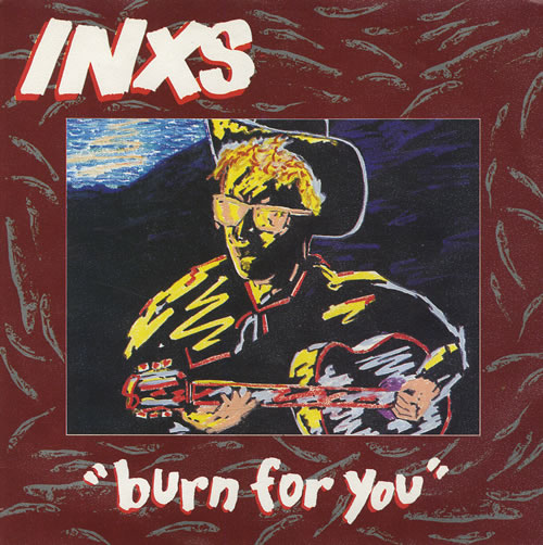 Inxs Burn For You 7" vinyl single (7 inch record / 45) Dutch INX07BU430318