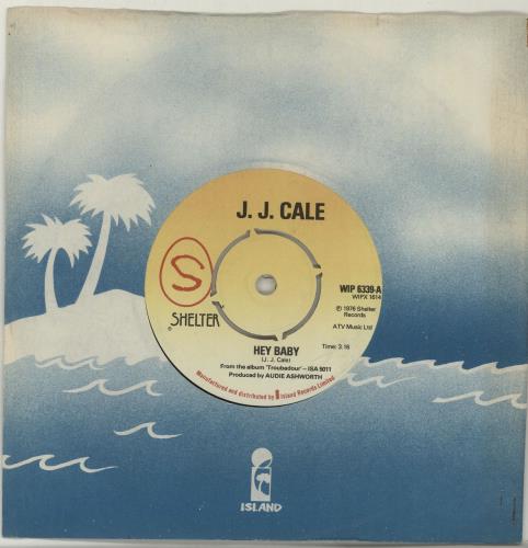 J.J. Cale Hey Baby 7" vinyl single (7 inch record / 45) UK JJC07HE687935
