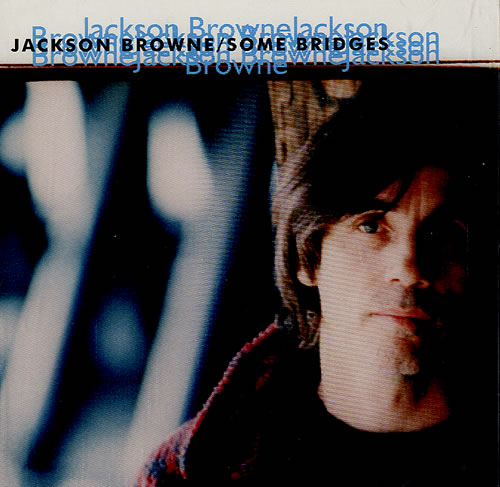 Jackson Browne Some Bridges CD single (CD5 / 5") US JKBC5SO454894