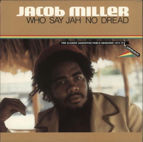 Jacob Miller Who Say Jah No Dread (The Classic Augustus Pablo Sessions 1974-75) vinyl LP album (LP record) UK J17LPWH718333