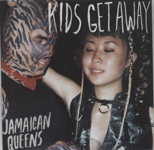 Jamaican Queens Kids Get Away 7" vinyl single (7 inch record / 45) UK 3AQ07KI765193