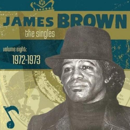 James Brown The Singles Volume 8: 1972-1973 2 CD album set (Double CD) UK JMB2CTH498597