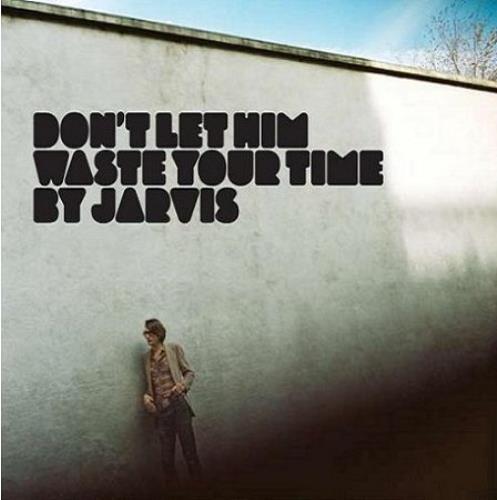 Jarvis Cocker Don't Let Him Waste Your Time CD single (CD5 / 5") UK JVCC5DO384114
